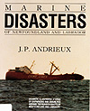 Couverture du livre MARINE DISASTERS OF NEWFOUNDLAND AND LABRADOR: DRAMATIC ILLUSTRATED STORIES OF SHIPWRECKS AND CASUALTIES AROUND THE RUGGED COASTS OF NEWFOUNDLAND AND LABRADOR, de J.P. Andrieux, 1986