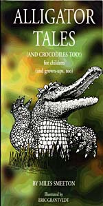 Couverture du livre, ALLIGATOR TALES (AND CROCODILES TOO!) FOR CHILDREN (AND GROWN-UPS, TOO)