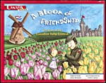 Cover of, A BLOOM OF FRIENDSHIP: THE STORY OF THE CANADIAN TULIP FESTIVAL